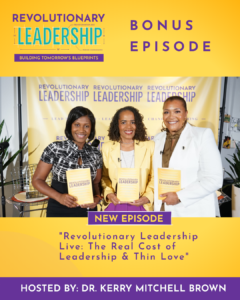 Revolutionary Leadership Live: The Real Cost of Leadership & Thin Love